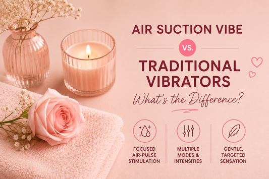 Air Suction Vibes vs. Traditional Vibrators: What's the Difference?